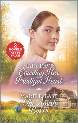 Courting Her Prodigal Heart and the Amish Baker: A 2-In-1 Collection - Davis, Mary, and Bast, Marie E