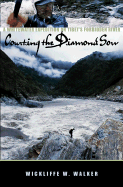 Courting the Diamond Sow: A Whitewater Expedition on Tibet's Forbidden River - Walker, Wickliffe W