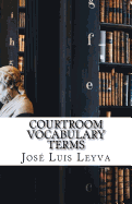 Courtroom Vocabulary Terms: English-Spanish Legal Glossary