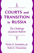 Courts and Transition in Russia: The Challenge of Judicial Reform