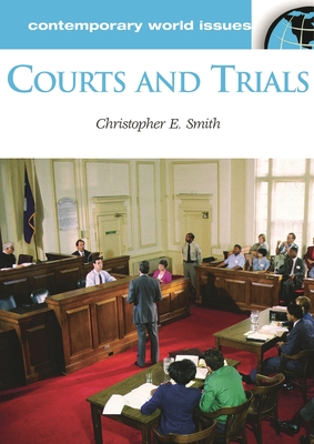 Courts and Trials: A Reference Handbook - Smith, Christopher