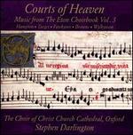 Courts of Heaven: Music from the Eton Choirbook, Vol. 3 - Christ Church Cathedral Choir, Oxford; Stephen Darlington (conductor)