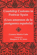 Courtship Customs in Postwar Spain: (Usos Amorosos de La Postguerra Espanola)