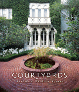 Courtyards: Intimate Outdoor Spaces