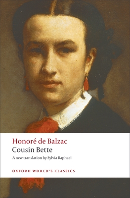 Cousin Bette - Balzac, Honor de, and Raphael, Sylvia, and Bellos, David