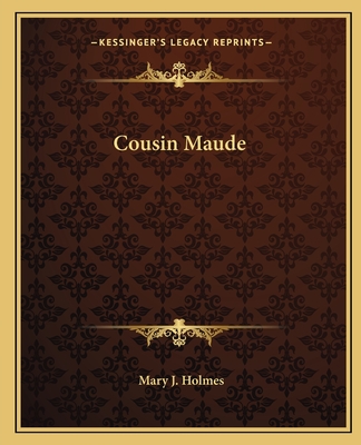 Cousin Maude - Holmes, Mary J