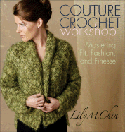 Couture Crochet Workshop: Mastering Fit, Fashion, and Finesse