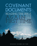 Covenant Documents: Reading the Bible Again for the First Time (Revised 2nd Edition)