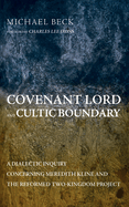 Covenant Lord and Cultic Boundary: A Dialectic Inquiry Concerning Meredith Kline and the Reformed Two-Kingdom Project