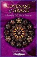 Covenant of Grace: A Cantata for Holy Week or Easter -SATB