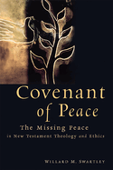 Covenant of Peace: The Missing Peace in New Testament Theology and Ethics