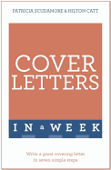 Cover Letters In A Week: Write A Great Covering Letter In Seven Simple Steps