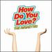 How Do You Love?