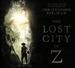 The Lost City of Z [Original Motion Picture Soundtrack]