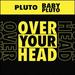 Over Your Head [Vinyl]
