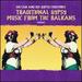 Traditional Gypsy Music From the Balkans (Digitally Remastered)