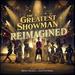 The Greatest Showman: Reimagined [Vinyl]
