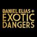 Daniel Elias + Exotic Dangers