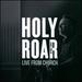 Holy Roar Live: Live From Church (Live in Nashville, Tn)