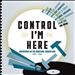 Control I'm Here: Adventures on the Industrial Dance Floor 1983-1990