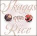 Skaggs & Rice: the Essential Old-Time Country Duet Recordings