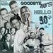 Golden Era of Doo Wops: Goodbye 40'S Hello 50'S 1