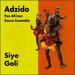 Adzido Pan African Dance Ensemble-Siye Goli