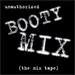 Unauthorized Booty Mix