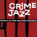 Crime Jazz: Music in the Second Degree (Television and Film Soundtrack Anthology)