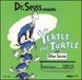 Dr Seuss Presents: Yertle the Turtle & Other Stories