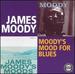 Moody's Mood for Blues / James Moody's Moods