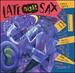 Late Night Sax [Audio Cd] Various Artists; Stan Getz; Gato Barbieri; Charlie...