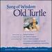 Song of Wisdom From Old Turtle