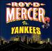 Roy D Mercer Vs Yankees