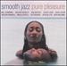 Smooth Jazz: Pure Pleasure / Various