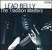 Lead Belly the Tradition Masters