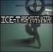 Ice-T-Greatest Hits: the Evidence