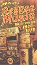 This is Reggae Music: Golden Era 1960-1975