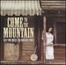 Come to the Mountain: Old Time Music for Modern Times