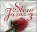 Slow Jams Volume 3