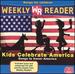 Weekly Reader: Kids Celebrate America