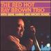 Red Hot Ray Brown Trio