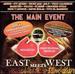 Main Event: East Meets West