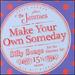 Make Your Own Someday