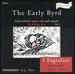 The Early Byrd: Early Works for Voices, Viols and Virginals, Vol. 1