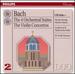 Bach: Orchestral Suites Nos. 1-4; Violin Concertos Nos. 1-2; Concerto for 2 Violins