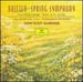 Britten: Spring Symphony / 5 Flower Songs / Hymn to St. Cecilia, Opp. 27, 44, 47