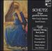 Schutz: Kleine Geistliche Konzerte & Symphoniae Sacrae [Petits Concerts Spirituels / Sacred Concerts]