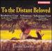 To the Distant Beloved: Beethoven & Schumann
