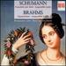Schumann: Frauenliebe und-leben; Ausgewhlte Lieder; Brahms: Zigeunerlieder; Ausgewhlte Lieder